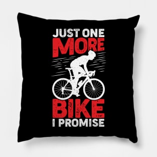 Just One More Bike I Promise Cyclist Gift Pillow