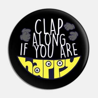 Funny Cute If You're Happy Clap Slogan Meme Pin