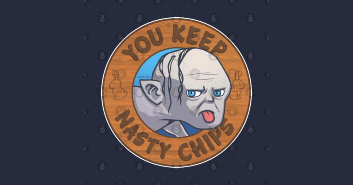 Nasty Chips // Funny Gollum, Smeagol, Lord of the Rings ...