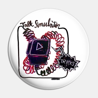 Talk Simulator Pin