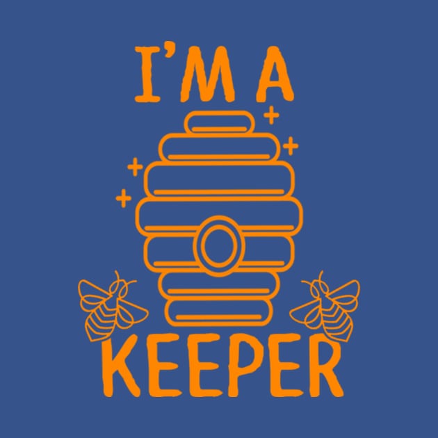 I'm A Keeper - Funny Beekeeper Gift, Honeybee Shirt, Save The Bees, Funny Beekeeper, Bees and Honey by BlueTshirtCo