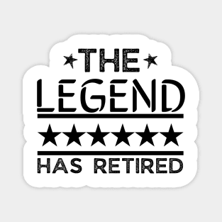 The legend has retired, retirement gift tees Magnet