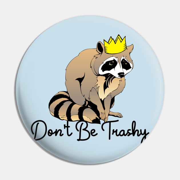 Don’t Be Trashy Pin by CULTik