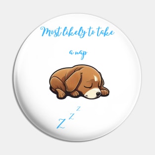 Most likely to take a nap dog Pin