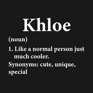Khloe Name Definition T-Shirt