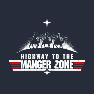Highway To The Manger Zone T-Shirt