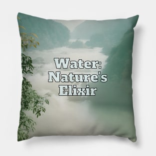 Water: Nature's Elixir Pillow