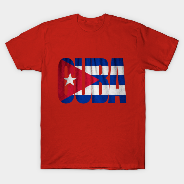 Download Cuba Flag Typography Cuban Flag T Shirt Teepublic