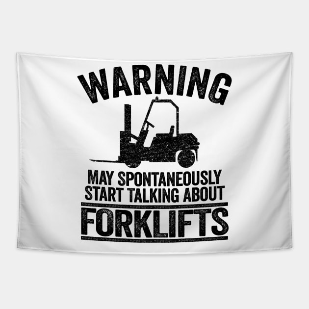 May Talk About Forklifts Funny Forklift Operator Gift Tapestry by Kuehni