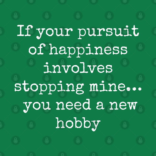 "If Your Pursuit of Happiness Involves Stopping Mine" Graphic by BrewDesCo