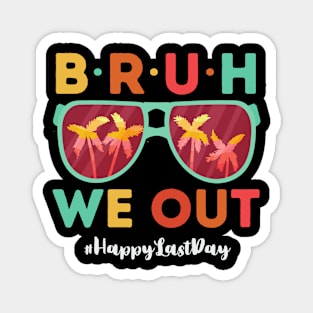 Bruh We Out Happy Last Day Of School retro Teacher Summer Magnet