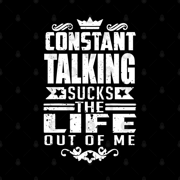 Constant talking sucks the life out of me introvert quote by artsytee