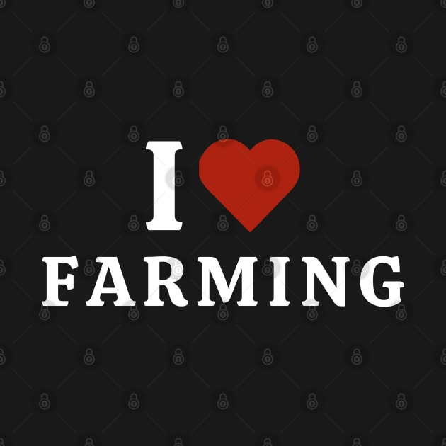 I Love Farming by Hayden Mango Collective 