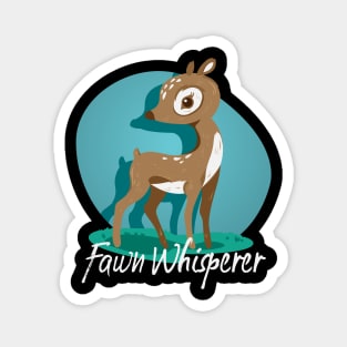 Fawn Whisperer Cute Deer Lover Magnet