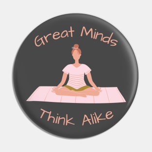 Great minds think alike Pin