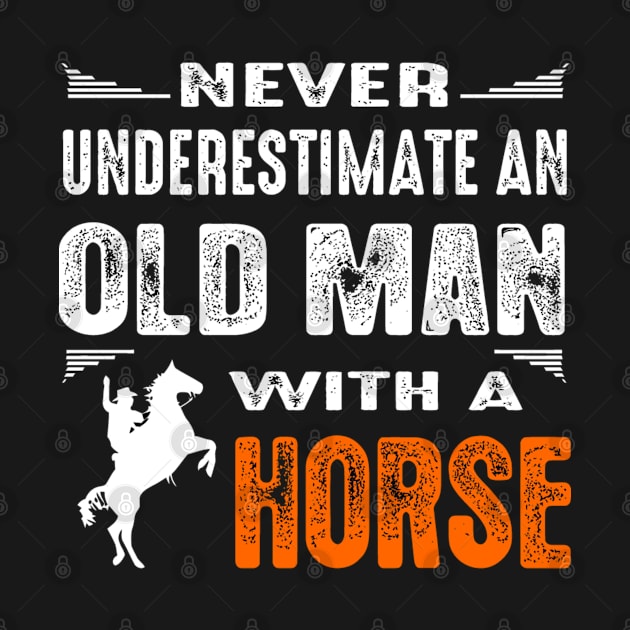 Never-underestimate-an-old-man-with-a-horse by zahid32