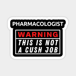 Pharmacologist Warning This Is Not A Cush Job Magnet