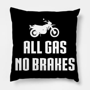 All gas no brakes Pillow