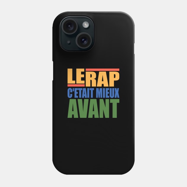 LE RAP C'ETAIT MIEUX AVANT Phone Case by undergroundART