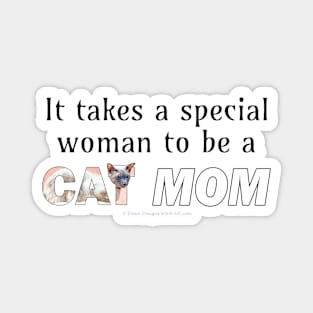 It takes a special woman to be a cat mom - siamese cat oil painting word art Magnet