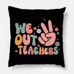 Peace We Out Teacher  Last Day Of School Teacher Summer Pillow