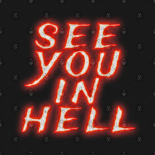 See you in hell glow by Lumintu Merch