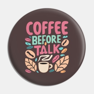 Coffee before talk Pin