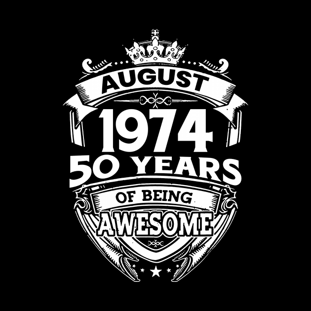 August 1974 50 Years Of Being Awesome 50th Birthday by Bunzaji