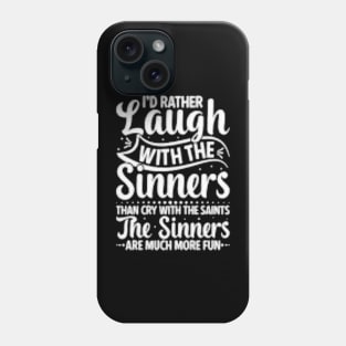 Laugh with the sinner Phone Case