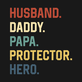 Fathers Day Shirt Husband Daddy Papa Protector Hero Gift T-Shirt