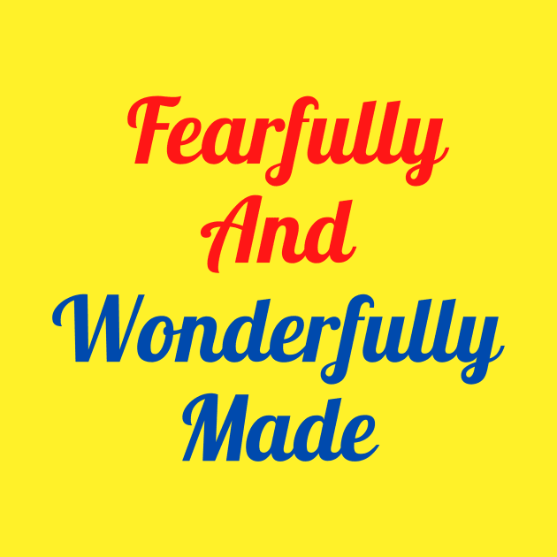 Fearfully And Wonderfully Made by Prayingwarrior