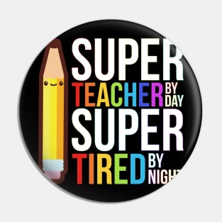 Super Teacher By Day Super Tired By Night Funny Pin