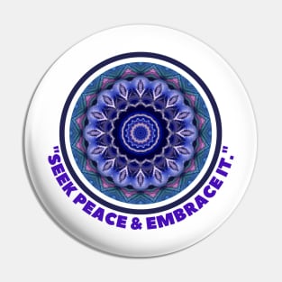 SEEK PEACE... Pin