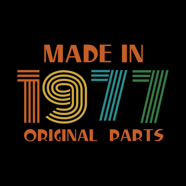 Made in 1977 Birthday Original Parts by HBfunshirts
