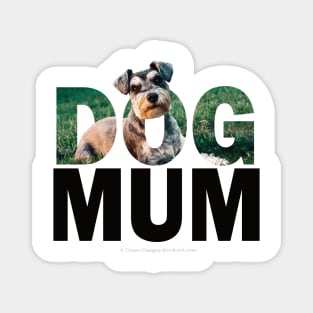 DOG MUM - Schnauzer oil painting word art Magnet