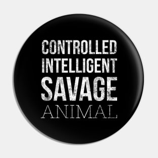 Contolled savage animal Pin