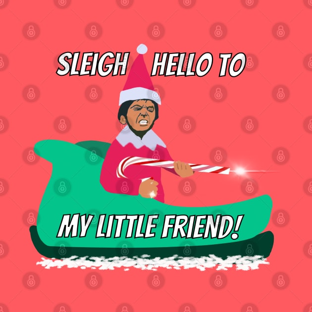 Sleigh hello to my little friend elf on the shelf mayhem AK candy cane say hello to my little friend Scarface elf mashup by BrederWorks