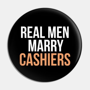 Real men marry cashiers Pin