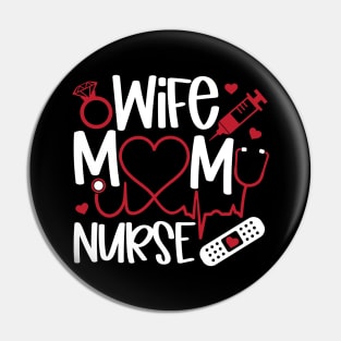 Wife Mom Nurse Pin