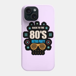 Back to the Retro 80s Party Phone Case