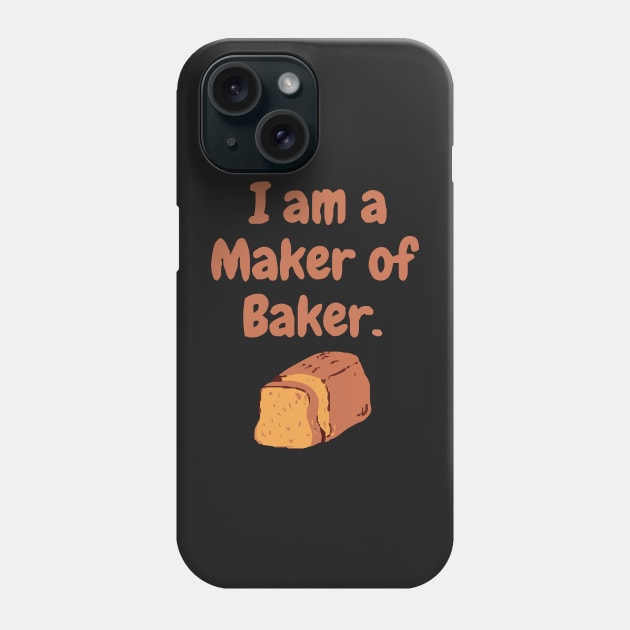 I am a maker of baker Phone Case by zaiynabhw