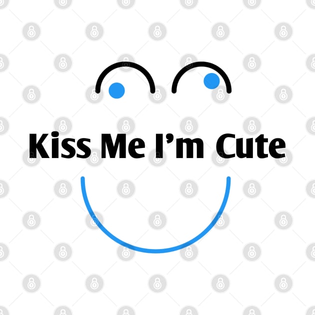 Kiss Me I'm Cute by BlackMeme94