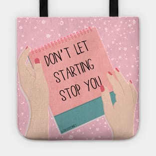 DON'T LET STARTING STOP YOU Tote