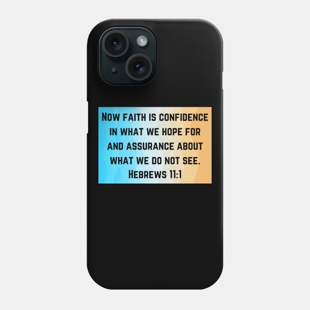 Bible Verse Hebrews 11:1 Phone Case by Prayingwarrior