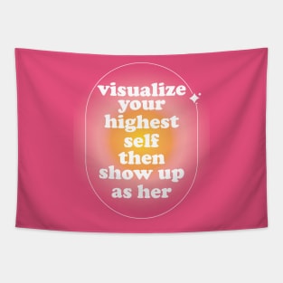 Visualize Your Highest Self Then Show Up as Her Tapestry