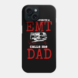 My favorite EMT Calls me Dad Phone Case