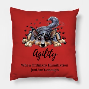 Cattledog agility humiliation Pillow