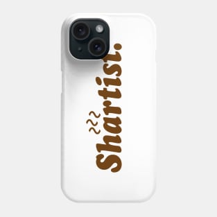 Shartist. Phone Case