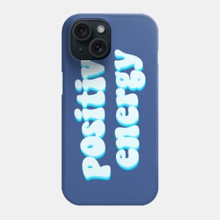 Positive energy-blue version Phone Case