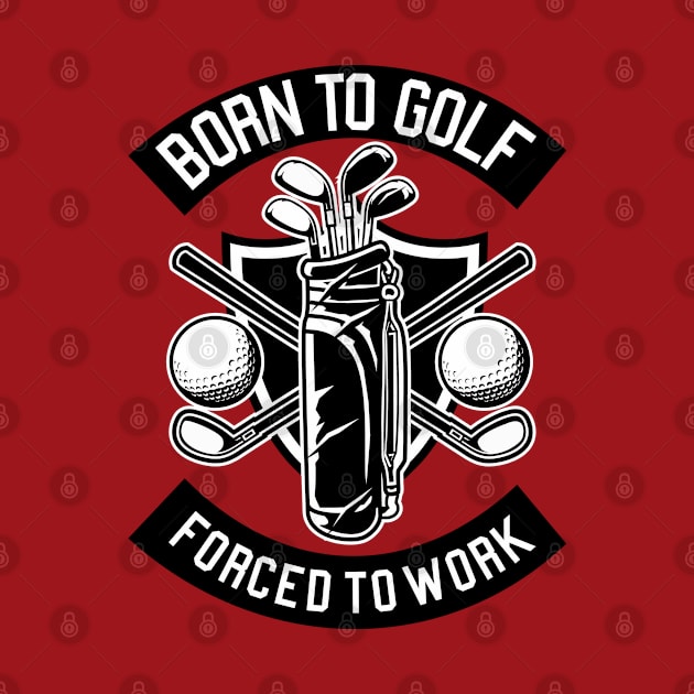 Born To Golf by TomCage